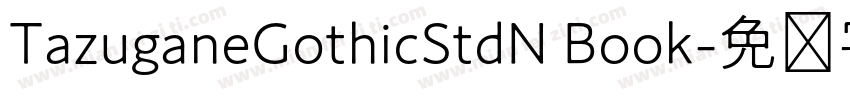 TazuganeGothicStdN Book字体转换